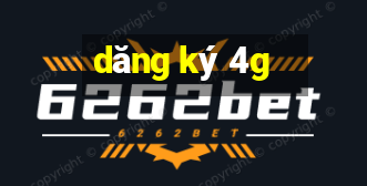 dăng ký 4g