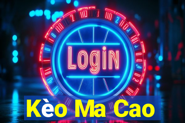 Kèo Ma Cao