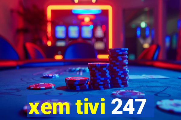 xem tivi 247