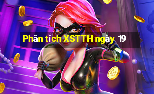 Phân tích XSTTH ngày 19