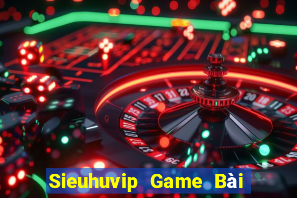 Sieuhuvip Game Bài Uy Tín Nhất 2022