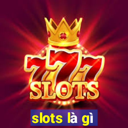 slots là gì