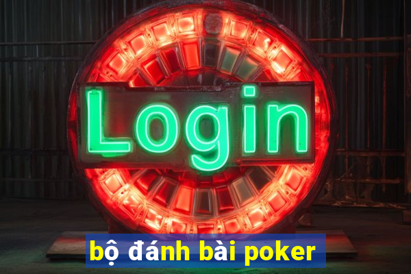 bộ đánh bài poker