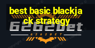 best basic blackjack strategy