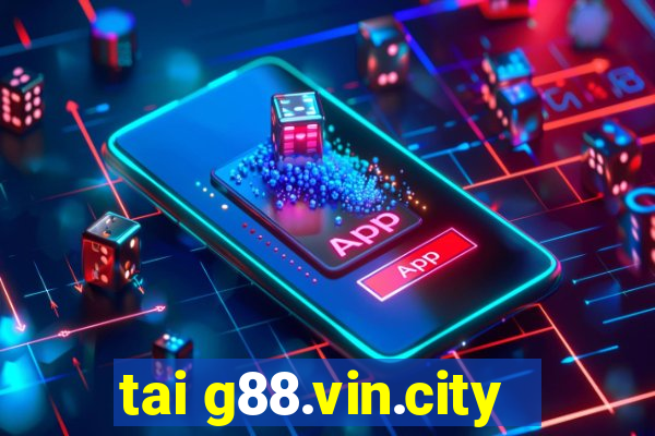 tai g88.vin.city