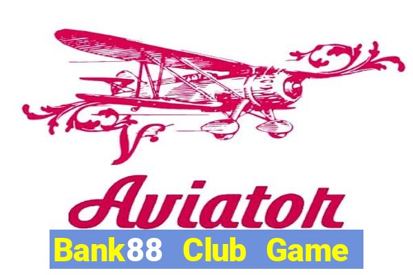 Bank88 Club Game Bài Liêng