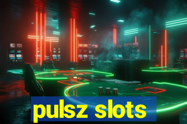 pulsz slots