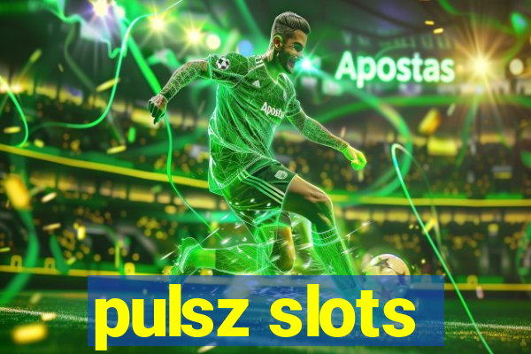 pulsz slots