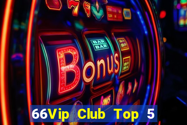 66Vip Club Top 5 Game Đánh Bài Đổi Thưởng