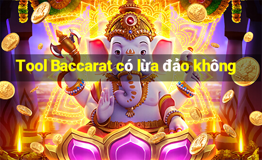 Tool Baccarat có lừa đảo không