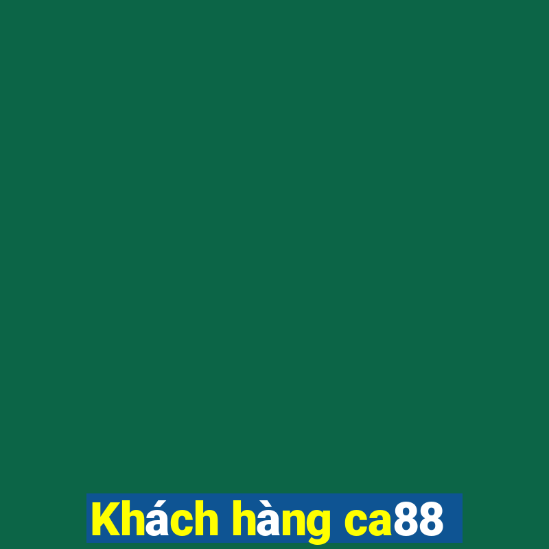 Khách hàng ca88