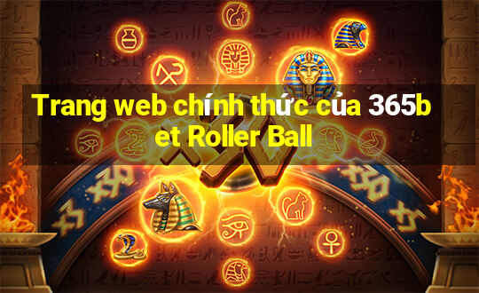 Trang web chính thức của 365bet Roller Ball