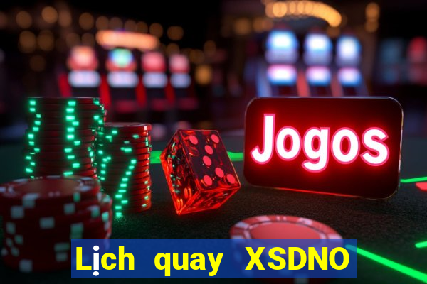 Lịch quay XSDNO Thứ 6