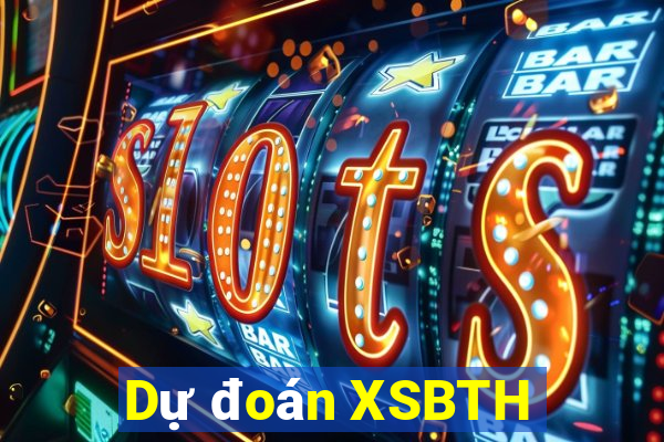 Dự đoán XSBTH