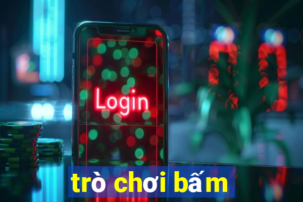 trò chơi bấm