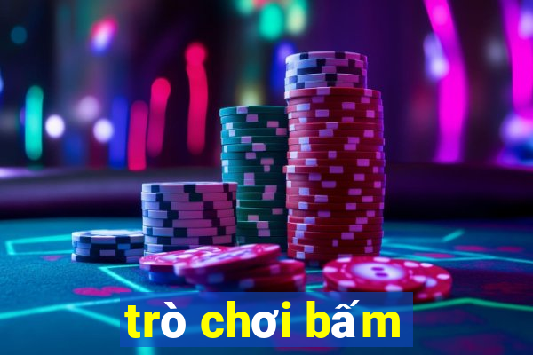 trò chơi bấm