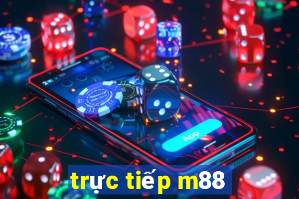 trực tiếp m88