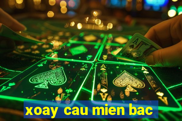 xoay cau mien bac