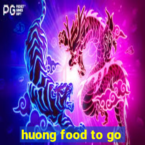 huong food to go