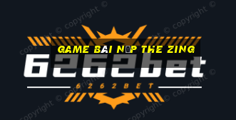 game bài nạp the zing