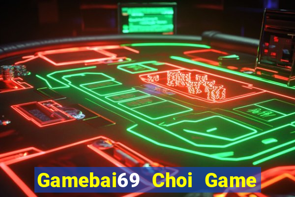 Gamebai69 Choi Game Đánh Bài