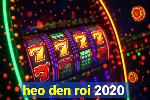 heo den roi 2020