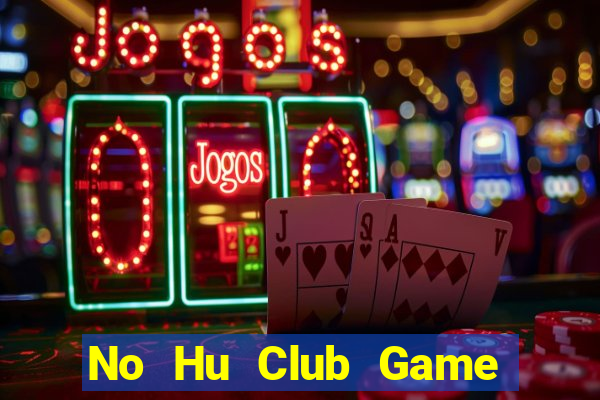 No Hu Club Game Bài 1368