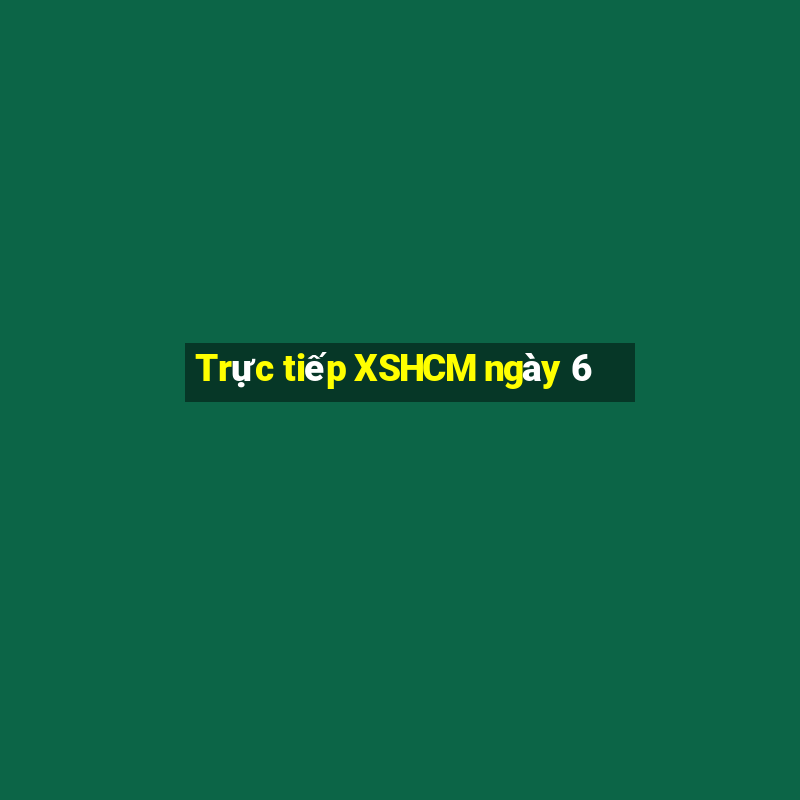 Trực tiếp XSHCM ngày 6