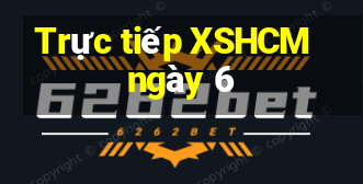 Trực tiếp XSHCM ngày 6