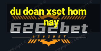 du doan xsct hom nay