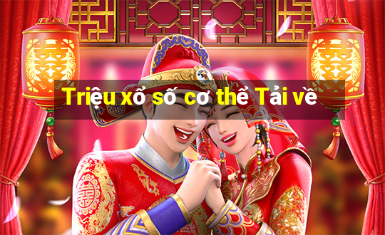 Triệu xổ số cơ thể Tải về