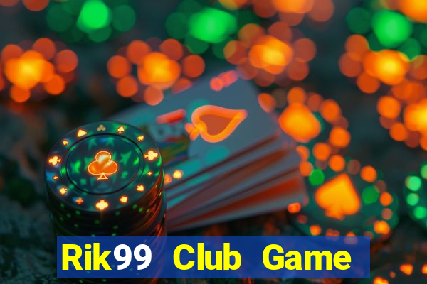 Rik99 Club Game Bài Qh88