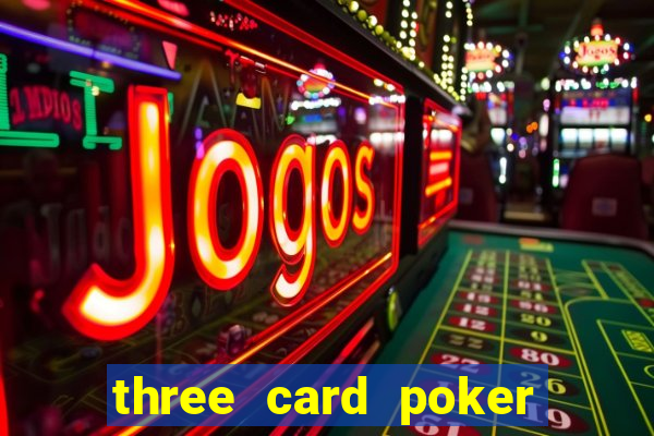 three card poker online game