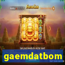 gaemdatbom