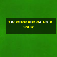 Tài năng bắn cá h5 Assist