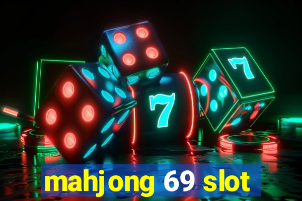 mahjong 69 slot