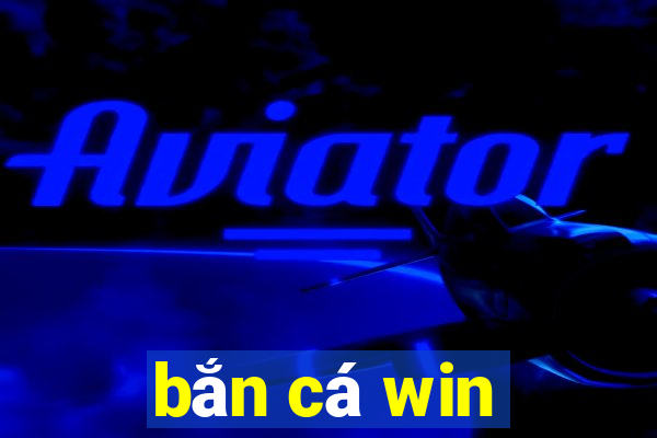 bắn cá win