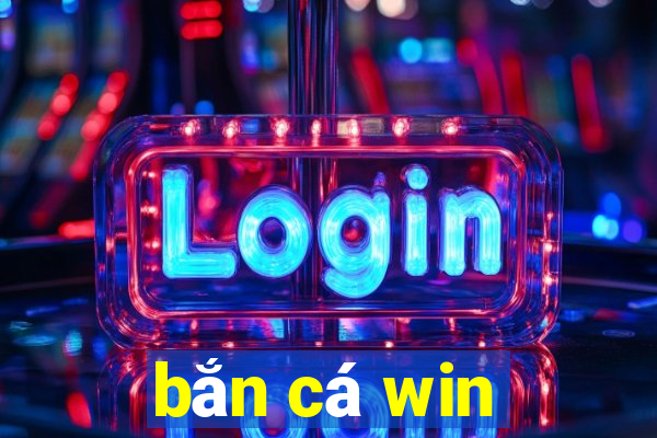 bắn cá win