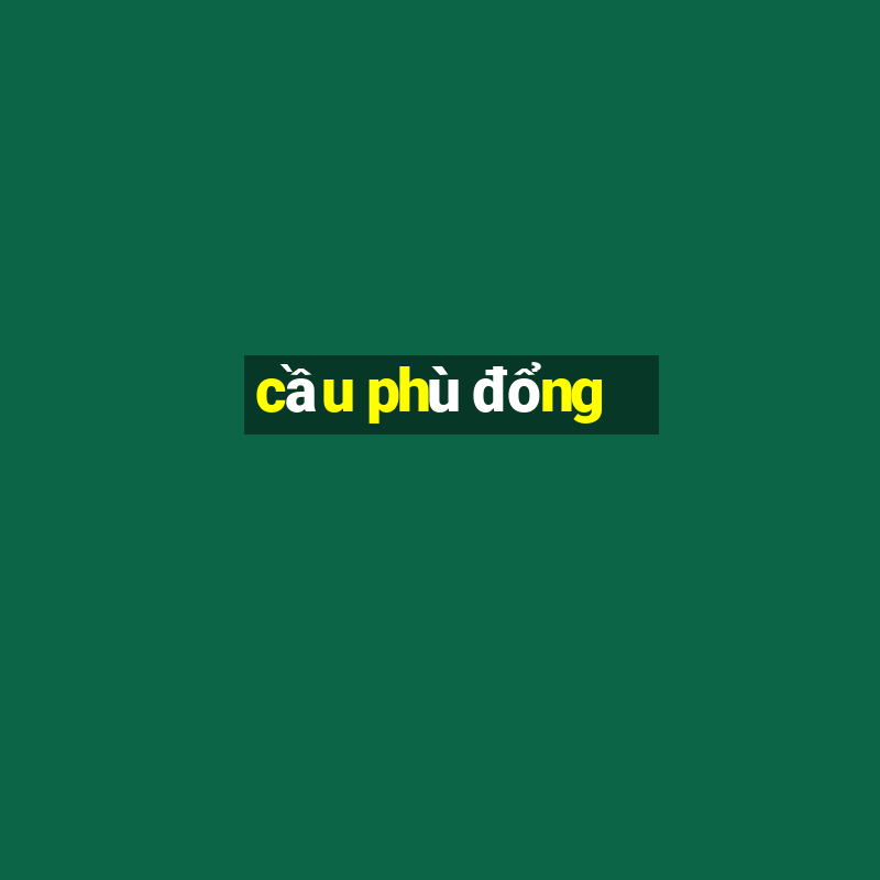 cầu phù đổng