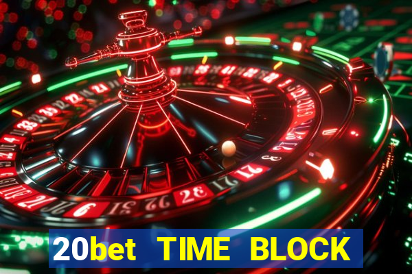 20bet TIME BLOCK CONSULT Tải về