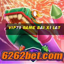 Vip79 Game Bài Xì Lát