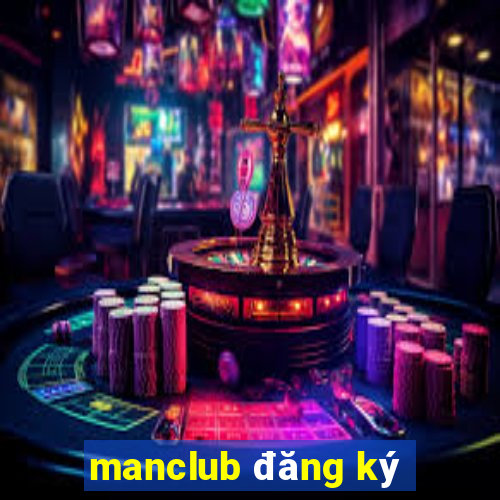 manclub đăng ký