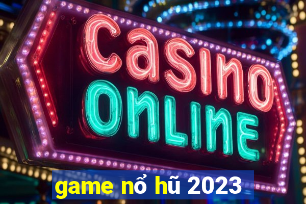 game nổ hũ 2023