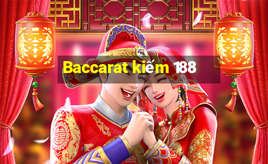 Baccarat kiếm 188