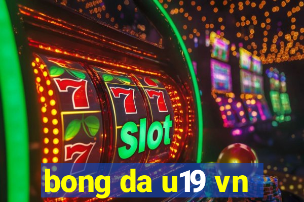 bong da u19 vn