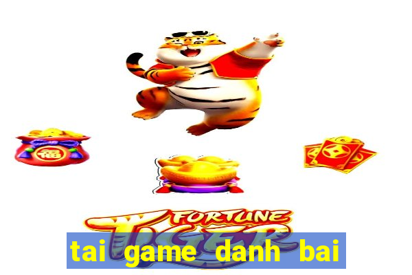 tai game danh bai 3 cay