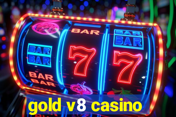 gold v8 casino