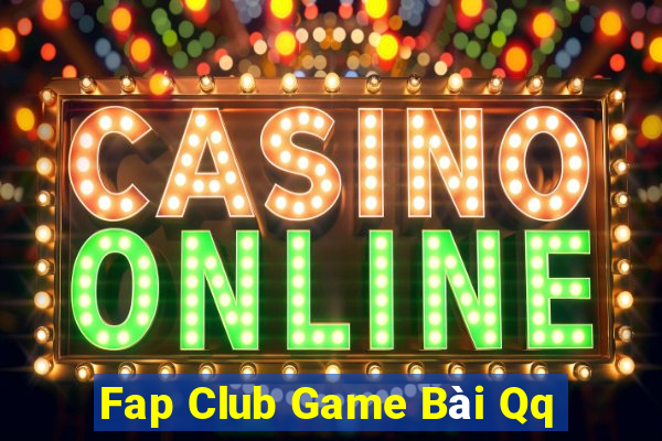 Fap Club Game Bài Qq