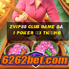 Zvip88 Club Game Bài Poker Đổi Thưởng