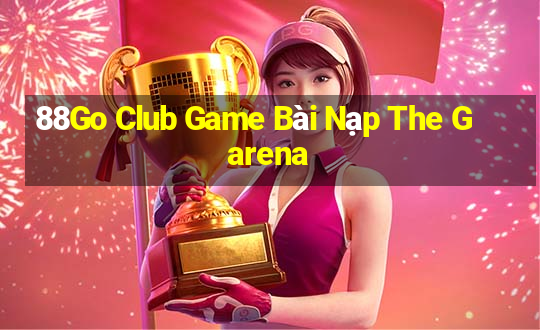 88Go Club Game Bài Nạp The Garena